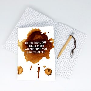 Notizheft<br>"HEUTE BRAUCHT SOGAR MEIN KAFFEE ERST EINEN KAFFEE"
