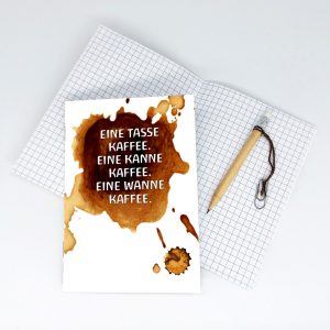 Notizheft<br>"EINE TASSE KAFFEE. EINE KANNE KAFFEE. EINE WANNE KAFFEE."