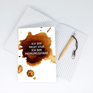 Notizheft<br>"ICH BIN NICHT STUR. ICH BIN MEINUNGSSTABIL"