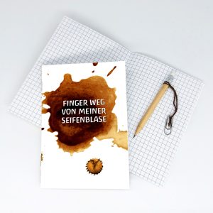 Notizheft<br>"FINGER WEG VON MEINER SEIFENBLASE"