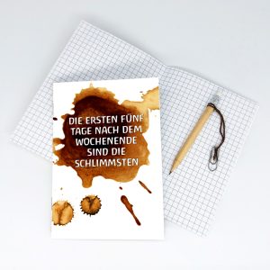 Notizheft<br>"DIE ERSTEN FÜNF TAGE NACH DEM WOCHENENDE SIND DIE SCHLIMMSTEN"